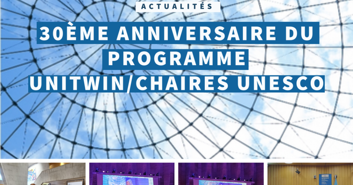 2022 Vidéo pour le 30e anniversaire du programme UNITWIN Chaires